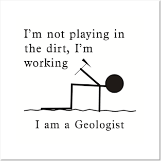 Not Playing, Working - Geologist Posters and Art